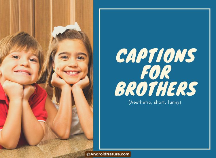 Captions for brothers