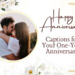 Captions for Your One-Year Anniversary