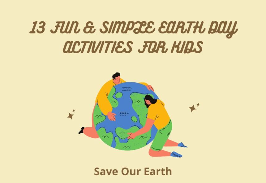 13 Fun & Simple Earth Day Activities for Kids