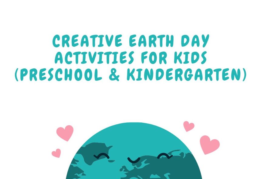 Creative Earth Day Activities for Kids (Preschool & Kindergarten)