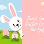 Fun & Easy Easter Crafts for Kids