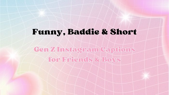 Gen Z Instagram Captions for Friends & Boys