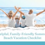 Helpful, Family-Friendly Summer Beach Vacation Checklist