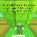 All Fruit Plants in Grow a Garden Roblox (With Rarity & Points)