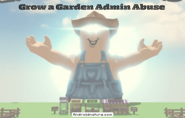 Grow a Garden Admin Abuse Times