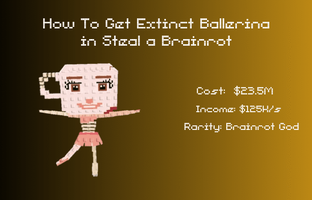 How To Get Extinct Ballerina in Steal a Brainrot