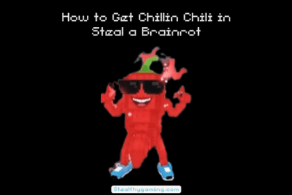 How-to-Get-Chillin-Chili-in-Steal-a-Brainrot