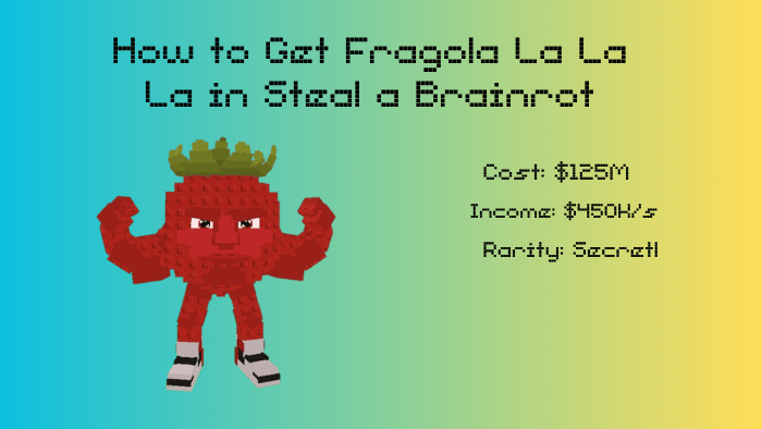 How to Get Fragola La La La in Steal a Brainrot