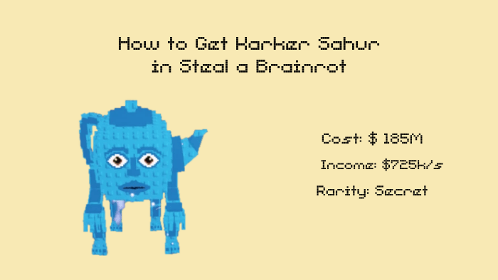 How to Get Karker Sahur in Steal a Brainrot