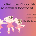 How to Get Las Capuchinas in Steal a Brainrot