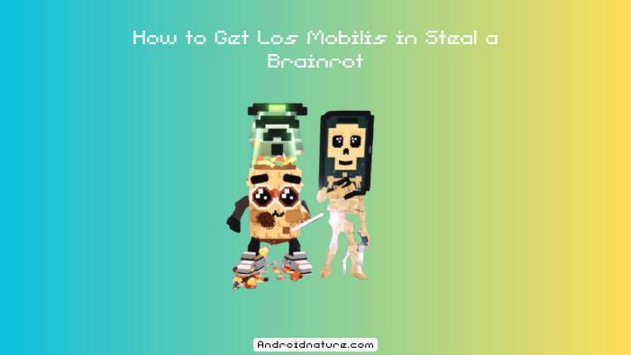 How to Get Los Mobilis in Steal a Brainrot