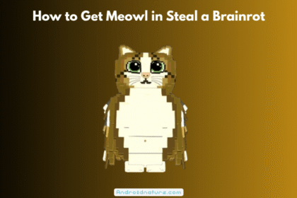 How to Get Meowl in Steal a Brainrot (1)