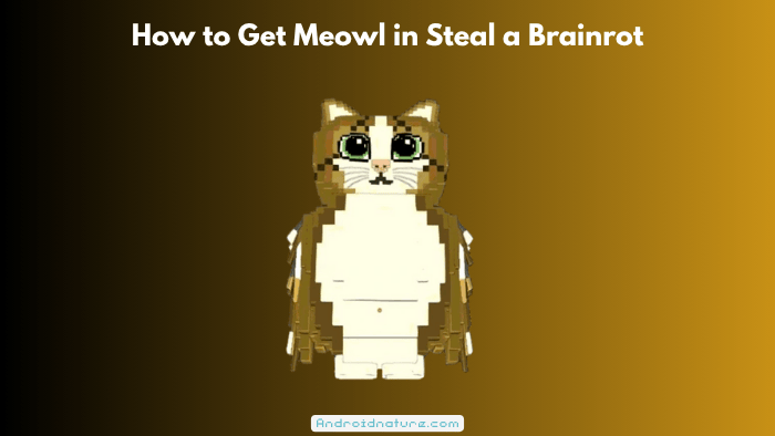 How to Get Meowl in Steal a Brainrot (1)