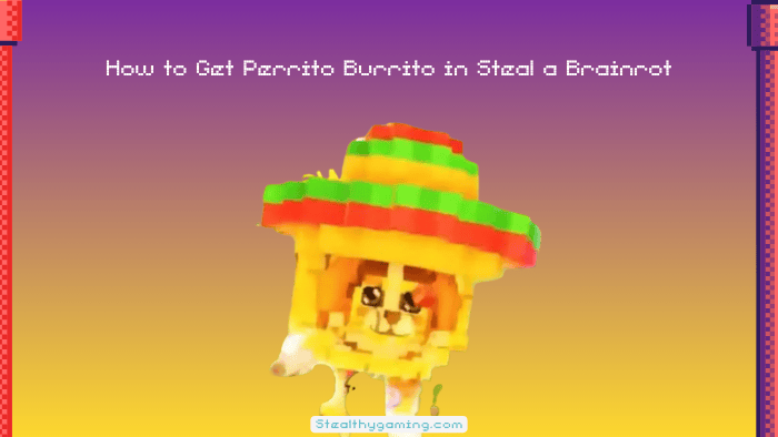 How-to-Get-Perrito-Burrito-in-Steal-a-Brainrot-1