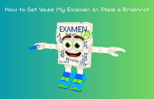 How to Get Yess My Examen in Steal a Brainrot (2)