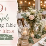 20+ Simple Wedding Table Decor Ideas on a Budget