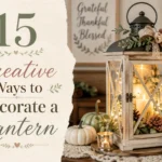 15 Creative Ways to Decorate a Lantern